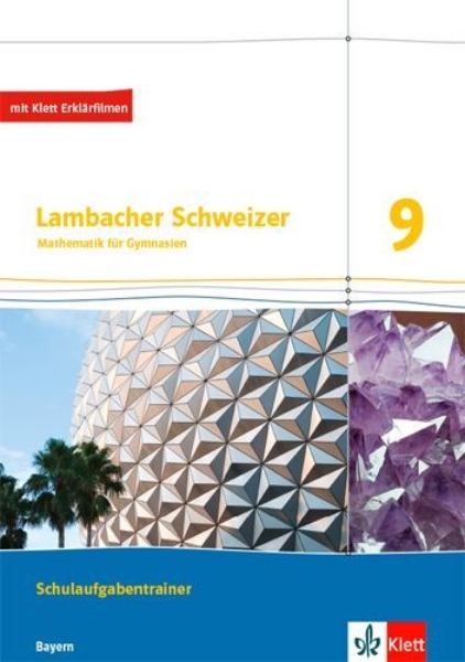 Buchcover und Innenansicht für das Buch: Lambacher Schweizer Mathematik 9. Schulaufgabentrainer. Schülerheft mit Lösungen Klasse 9. Ausgabe Bayern