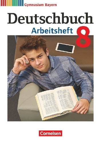 Buchcover und Innenansicht für das Buch: Deutschbuch Gymnasium - Bayern - Neubearbeitung - 8. Jahrgangsstufe