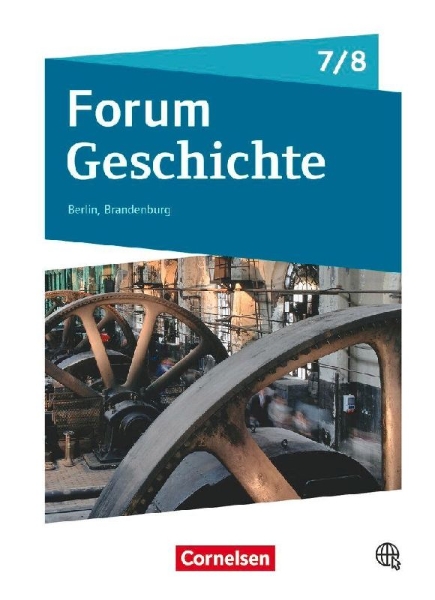 Buchcover und Innenansicht für das Buch: Forum Geschichte 7./8. Schuljahr - Berlin/Brandenburg - Vom Mittelalter zum 19. Jahrhundert