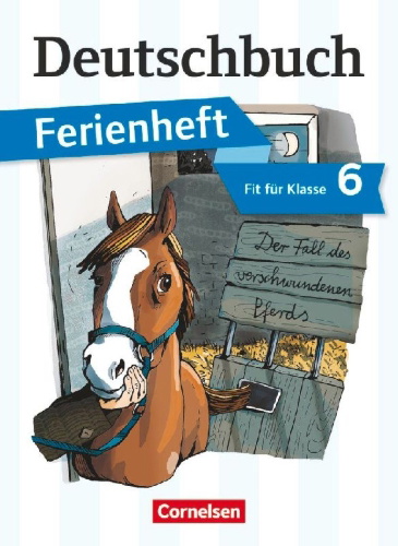 Buchcover und Innenansicht für das Buch: Deutschbuch Vorbereitung Klasse 6 Gymnasium. Das Geheimnis des verschwundenen Pferds