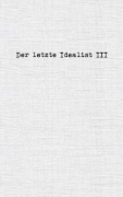 Buchcover und Innenansicht für das Buch: Der letzte Idealist III