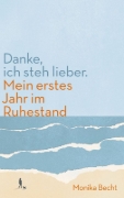 Buchcover und Innenansicht für das Buch: Danke, ich steh lieber. Mein erstes Jahr im Ruhestand