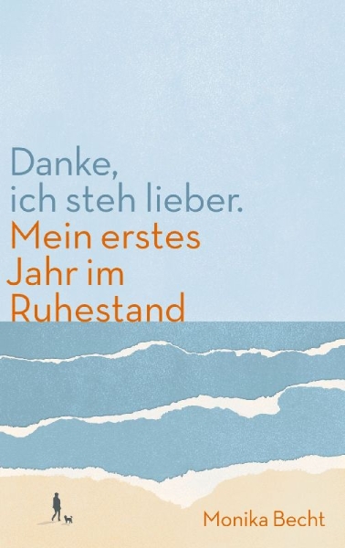 Buchcover und Innenansicht für das Buch: Danke, ich steh lieber. Mein erstes Jahr im Ruhestand