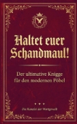 Buchcover und Innenansicht für das Buch: Haltet Euer Schandmaul! Der ultimative Knigge für den modernen Pöbel