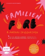 Buchcover und Innenansicht für das Buch: FamilienFIRE und andere Triggertage - Wie du weich landest, wenn du in alte Beziehungsmuster zurückfällst.