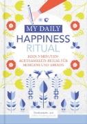 Buchcover und Innenansicht für das Buch: Happiness Tagebuch | Dein tägliches Ritual für mehr Glück und Dankbarkeit | 3 Minuten für Achtsamkeit mit Ritualen für morgens und abends | Glückstagebuch | daily journal