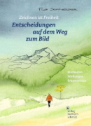 Buchcover und Innenansicht für das Buch: Entscheidungen auf dem Weg zum Bild