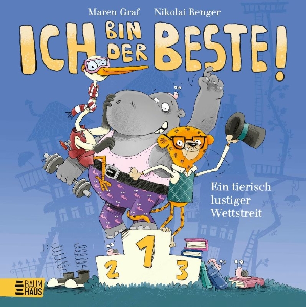 Buchcover und Innenansicht für das Buch: Ich bin der Beste! - Ein tierischer Wettstreit