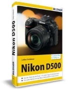 Buchcover und Innenansicht für das Buch: Nikon D500 - Für bessere Fotos von Anfang an