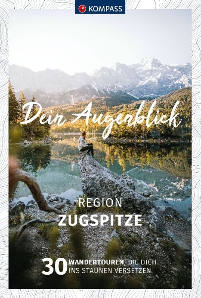 Buchcover und Innenansicht für das Buch: KOMPASS Dein Augenblick Region Zugspitze