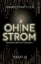 Buchcover und Innenansicht für das Buch: Ohne Strom - Jenseits deiner Grenzen (Band 3)