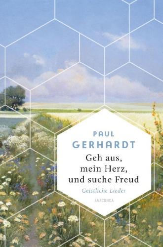 Buchcover und Innenansicht für das Buch: Geh aus, mein Herz, und suche Freud. Geistliche Lieder