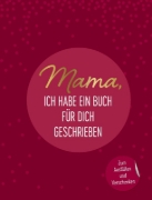 Buchcover und Innenansicht für das Buch: Mama, ich habe ein Buch für dich geschrieben