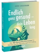 Buchcover und Innenansicht für das Buch: Endlich ganz gesund - dein Leben lang