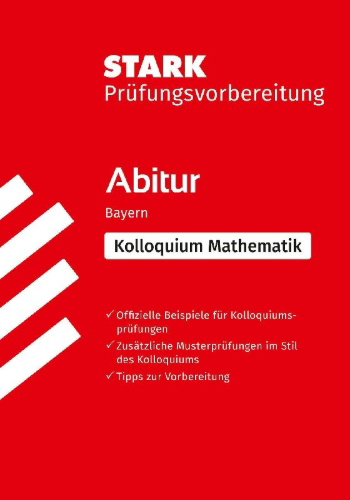 Buchcover und Innenansicht für das Buch: STARK Mathematik Kolloquium - G9-Abitur Bayern - Prüfungsvorbereitung