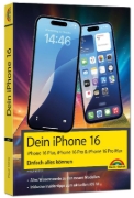 Buchcover und Innenansicht für das Buch: Dein iPhone 16 - iPhone Plus 16, Pro 16 & 16 Pro Max - Einfach alles können
