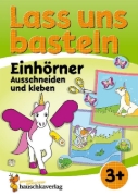 Buchcover und Innenansicht für das Buch: Lass uns basteln - Ausschneiden und kleben ab 3 Jahre - Einhörner