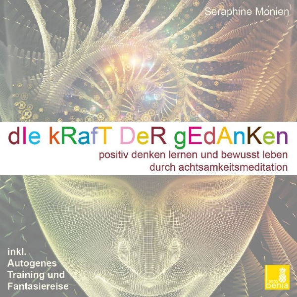 Buchcover und Innenansicht für das Buch: Die Kraft der Gedanken - Positiv denken lernen und bewusst leben durch Achtsamkeitsmeditation / inkl. Autogenes Training {Mentaltraining CD}