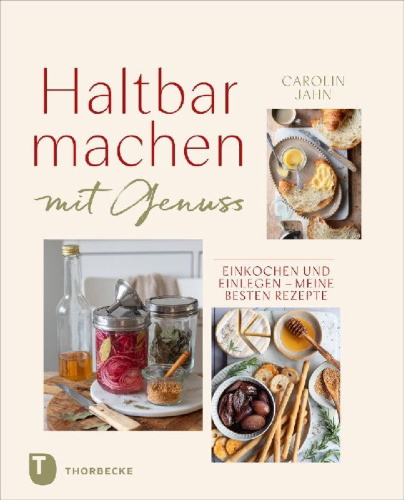 Buchcover und Innenansicht für das Buch: Haltbarmachen mit Genuss