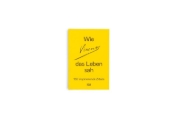 Buchcover und Innenansicht für das Buch: Wie Vincent das Leben sah: 150 inspirierende Zitate