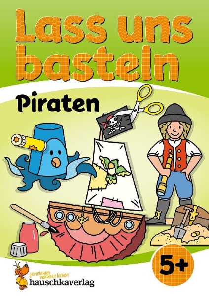 Buchcover und Innenansicht für das Buch: Lass uns basteln - Bastelbuch ab 5 Jahre - Piraten