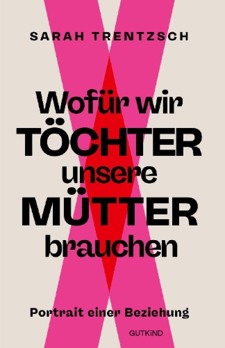 Buchcover und Innenansicht für das Buch: Wofür wir Töchter unsere Mütter brauchen
