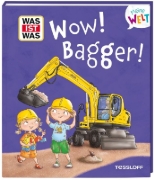 Buchcover und Innenansicht für das Buch: WAS IST WAS Meine Welt Band 17 Wow! Bagger!