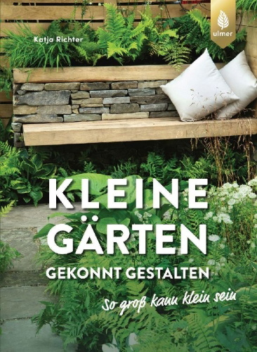 Buchcover und Innenansicht für das Buch: Kleine Gärten gekonnt gestalten. So groß kann klein sein.