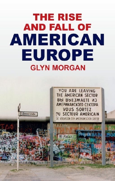 Buchcover und Innenansicht für das Buch: The Rise and Fall of American Europe