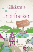 Buchcover und Innenansicht für das Buch: Glücksorte in Unterfranken