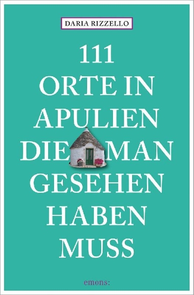 Buchcover und Innenansicht für das Buch: 111 Orte in Apulien, die man gesehen haben muss