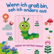 Buchcover und Innenansicht für das Buch: Wenn ich gross bin, seh ich anders aus - Blätter um und find´s heraus!
