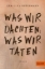 Buchcover und Innenansicht für das Buch: Was wir dachten, was wir taten