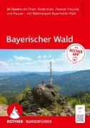 Buchcover und Innenansicht für das Buch: ROTHER Wanderführer Bayerischer Wald. 54 Touren um Cham, Bodenmais, Zwiesel, Freyung und Passau - mit Nationalpark Bayerischer Wald
