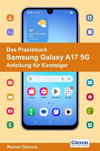 Buchcover und Innenansicht für das Buch: Das Praxisbuch Samsung Galaxy A17 5G - Anleitung für Einsteiger