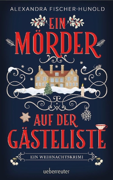 Buchcover und Innenansicht für das Buch: Ein Mörder auf der Gästeliste - Ein Weihnachtskrimi: Cosy Crime in einem eingeschneiten Herrenhaus