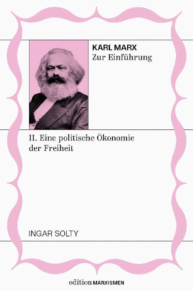 Buchcover und Innenansicht für das Buch: Karl Marx zur Einführung: II. Eine politische Ökonomie der Freiheit