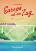 Buchcover und Innenansicht für das Buch: Reisehandbuch Europa mit dem Zug