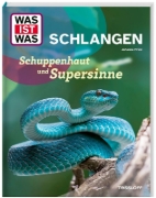 Buchcover und Innenansicht für das Buch: WAS IST WAS Schlangen. Schuppenhaut und Supersinne