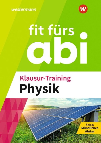 Buchcover und Innenansicht für das Buch: Fit fürs Abi. Klausur-Training Physik