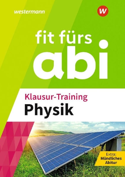 Buchcover und Innenansicht für das Buch: Fit fürs Abi. Klausur-Training Physik