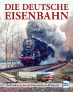 Buchcover und Innenansicht für das Buch: Die Deutsche Eisenbahn