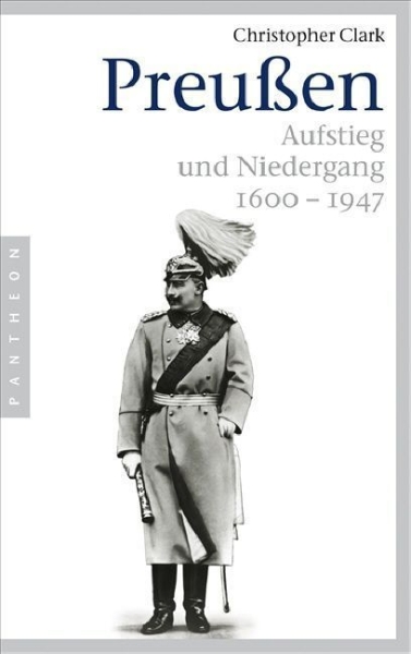 Buchcover und Innenansicht für das Buch: Iron Kingdom. The Rise and Downfall of Prussia. 1600-1947