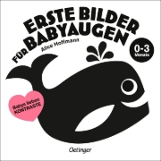 Buchcover und Innenansicht für das Buch: Erste Bilder für Babyaugen. 0-3 Monate