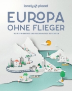Buchcover und Innenansicht für das Buch: LONELY PLANET Bildband Europa ohne Flieger