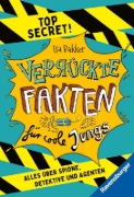 Buchcover und Innenansicht für das Buch: Verrückte Fakten für coole Jungs. Top Secret. Alles über Spione, Detektive und Agenten (Kinderbuch ab 9 Jahre)