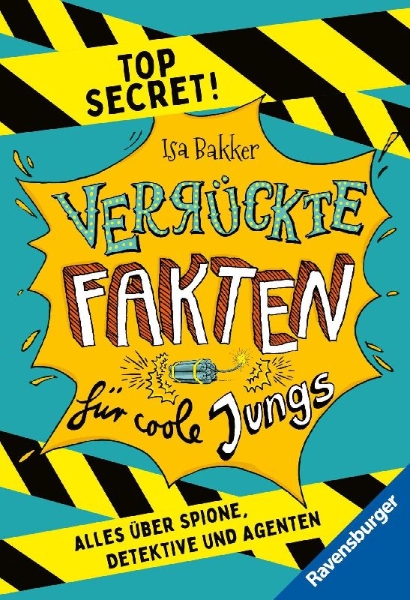 Buchcover und Innenansicht für das Buch: Verrückte Fakten für coole Jungs. Top Secret. Alles über Spione, Detektive und Agenten (Kinderbuch ab 9 Jahre)