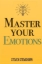Buchcover und Innenansicht für das Buch: Master Your Emotions | Overcoming Negativity And Improving Emotional Management Review