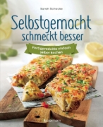 Buchcover und Innenansicht für das Buch: Selbstgemacht schmeckt besser. Fertigprodukte einfach selber kochen