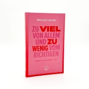 Buchcover und Innenansicht für das Buch: Zu viel von Allem und zu wenig vom Richtigen